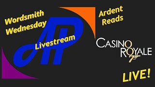 Wordsmith Wednesday ~ Ardent Reads Casino Royale LIVE!