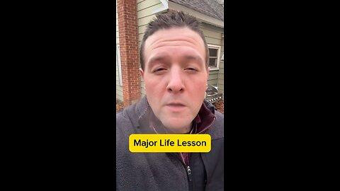 Major life lessons