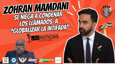 Zohran Mamdani se niega a condenar los llamados a “globalizar la intifada”