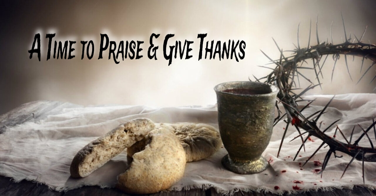 A Time To Praise And Give Thanks