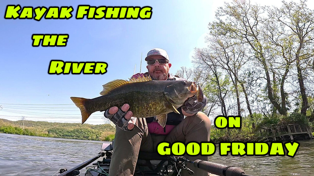 Kayak Fishing the River on Good Friday!