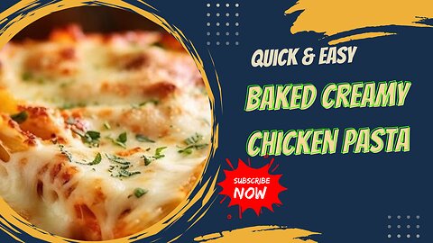 Baked Creamy Chicken Pasta | Global Kitchen Delights !