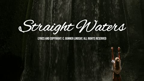 Straight Waters - Lyric Video