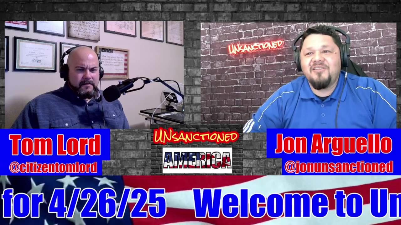 UNsanctioned AMERICA - #311, April 26, 2025