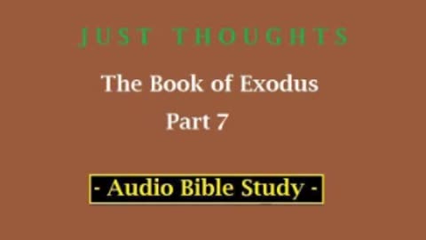 Just Thoughts - The Book of Exodus Part 7 (2013) Retro