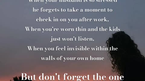 Remember this when you feel forgotten