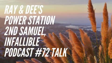 Ray & Dee's Power Station Infallible Podcast #72