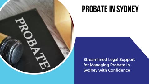 Streamlined Legal Support for Managing Probate in Sydney with Confidence