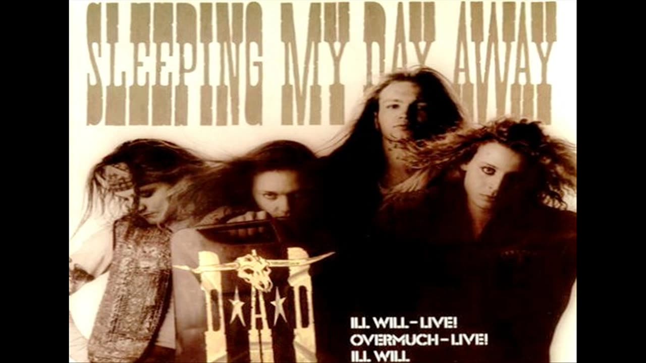 D.A.D. Sleeping My Day Away 🇩🇰