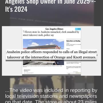 Fact Check: Video Does NOT Show 'Rioters' Attacking Los Angeles Shop Owner In June 2025 -- It's 2024