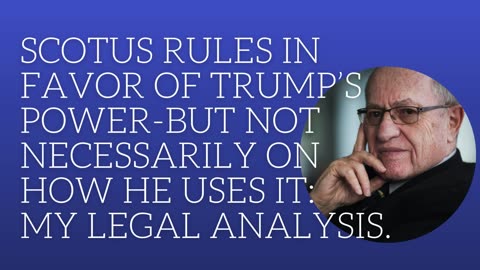 SCOTUS rules in favor of Trump's power-but not necessarily on how he uses it: my legal analysis.