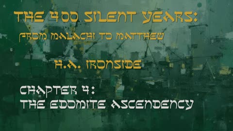 The 400 Silent Years | Chapter 4: The Edomite Ascendancy