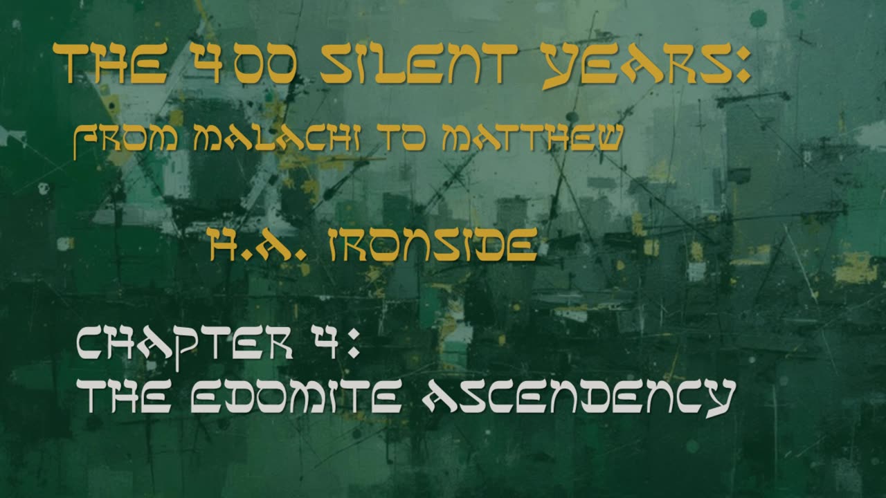 The 400 Silent Years | Chapter 4: The Edomite Ascendancy