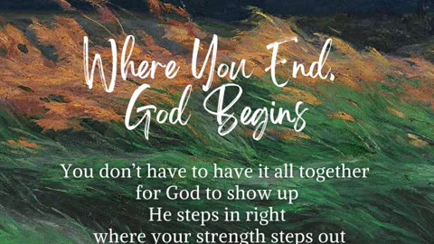 Where You End, God Begins