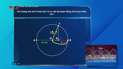 Đường lên đỉnh Olympia: Cho đường tròn tâm O bán kính 13 cm. Độ dài đoạn thẳng CH là bao nhiêu cm