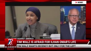 Tim Walz Is Afraid For Ilhan Omar's Life