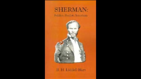 Sherman: soldier, realist, American by B.H. Liddell Hart Part 2 of 2