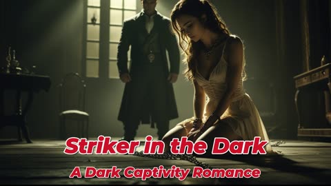 Striker in the Dark: A Dark Captivity Romance