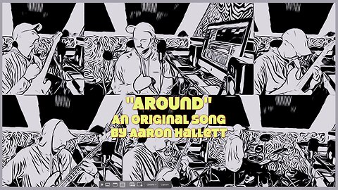 "Around" an Original Song by Aaron Hallett