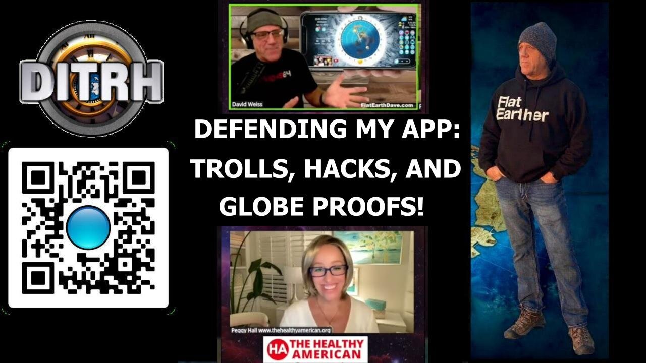 [Apr 14, 2025] Defending My App: Trolls, Hacks, and Globe Proofs! - Peggy Hall What in the NON-Spinning World! [DITRH]