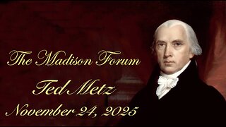 Madison Forum Guest Speaker - Ted Metz - November 24, 2025
