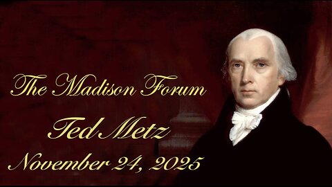 Madison Forum Guest Speaker - Ted Metz - November 24, 2025
