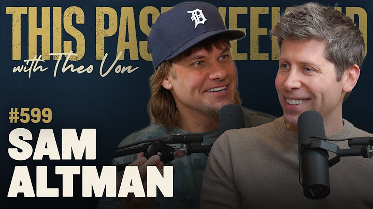 Sam Altman - This Past Weekend With Theo Von #599