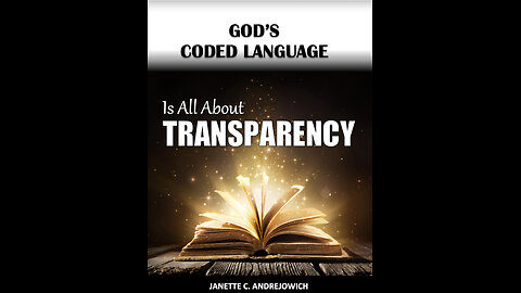 God's Coded Language is all about Transparency BOOK ON SALE