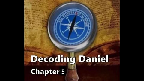 Decoding Daniel Chapter 5.