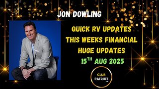 Jon Dowling Quick RV Updates 15th August 2025 Latest Updates
