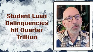 Student Load Deliquencies hit Quarter Trillion