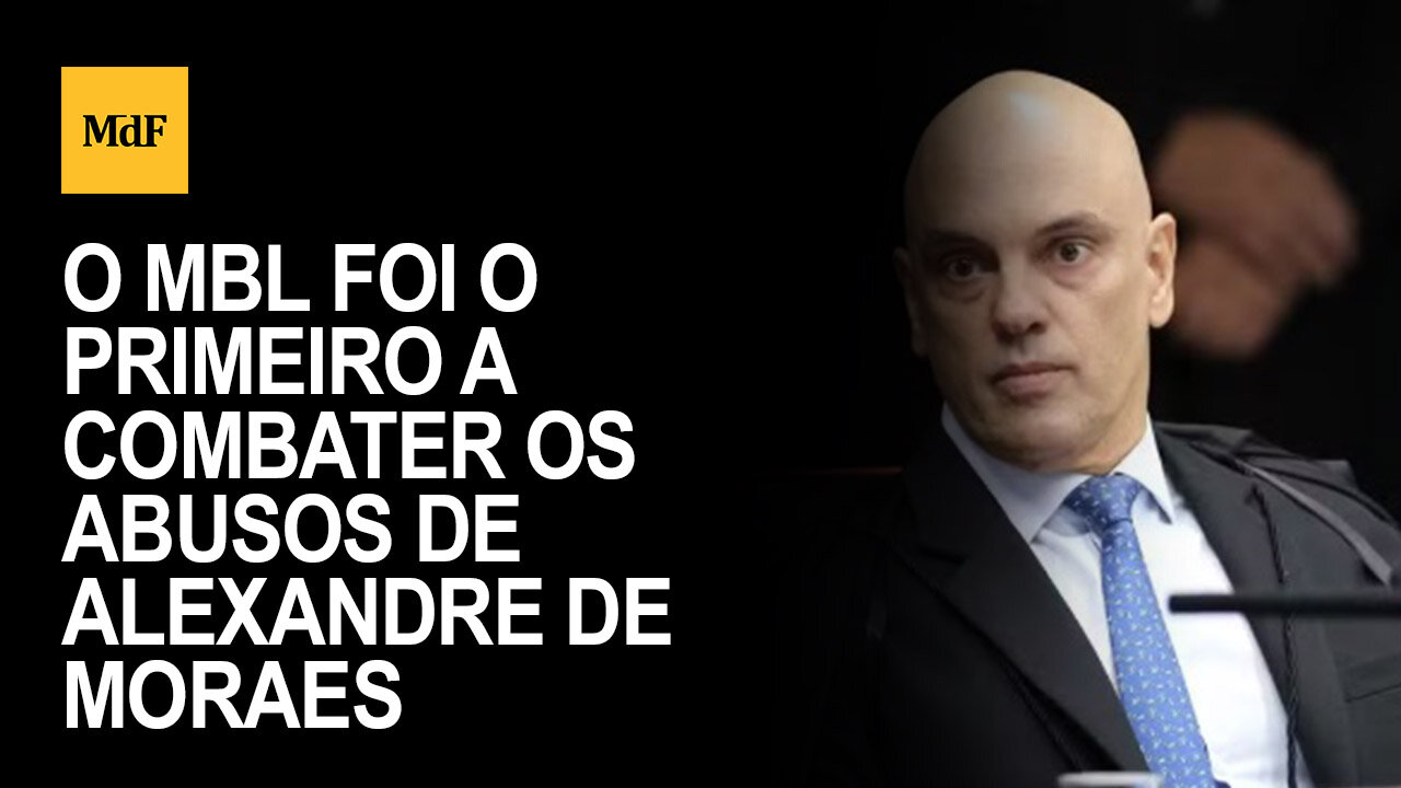 "O MBL foi o primeiro a combater os abusos de Alexandre de Moraes", defende o fundador do movimento
