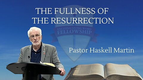 The Fullness of the Resurrection