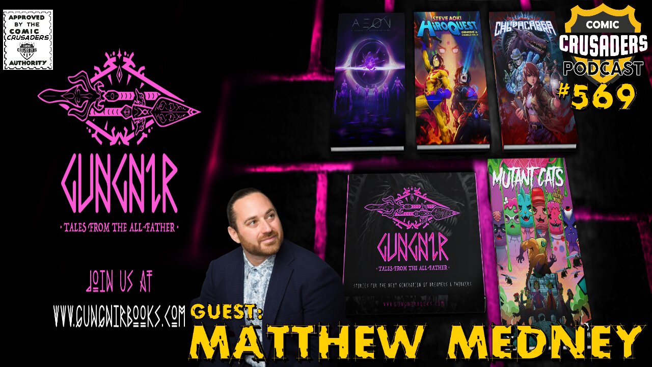 Interview w/Matthew Medney | Gungnir Books - Comic Crusaders Podcast #569