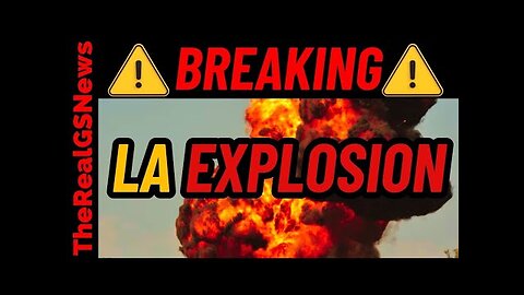 EMERGENCY LOCKDOWN: Huge Explosion Reported in LOS ANGELES - This Is Bad