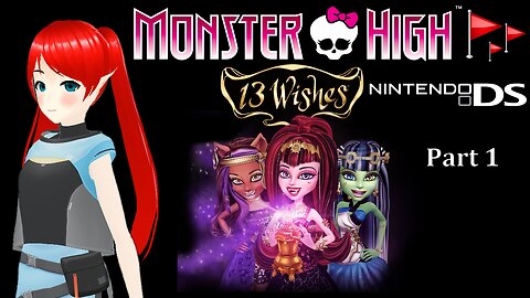 Monster High 13 Wishes DS : Part 1 : Dead Flags VTuber