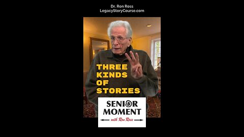 Three Kinds of Stories Every Senior Can Tell