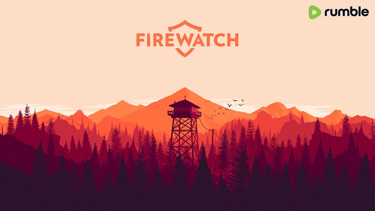 Let's go on an adventure.. | Firewatch