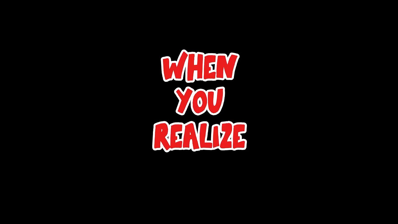 When You Realize