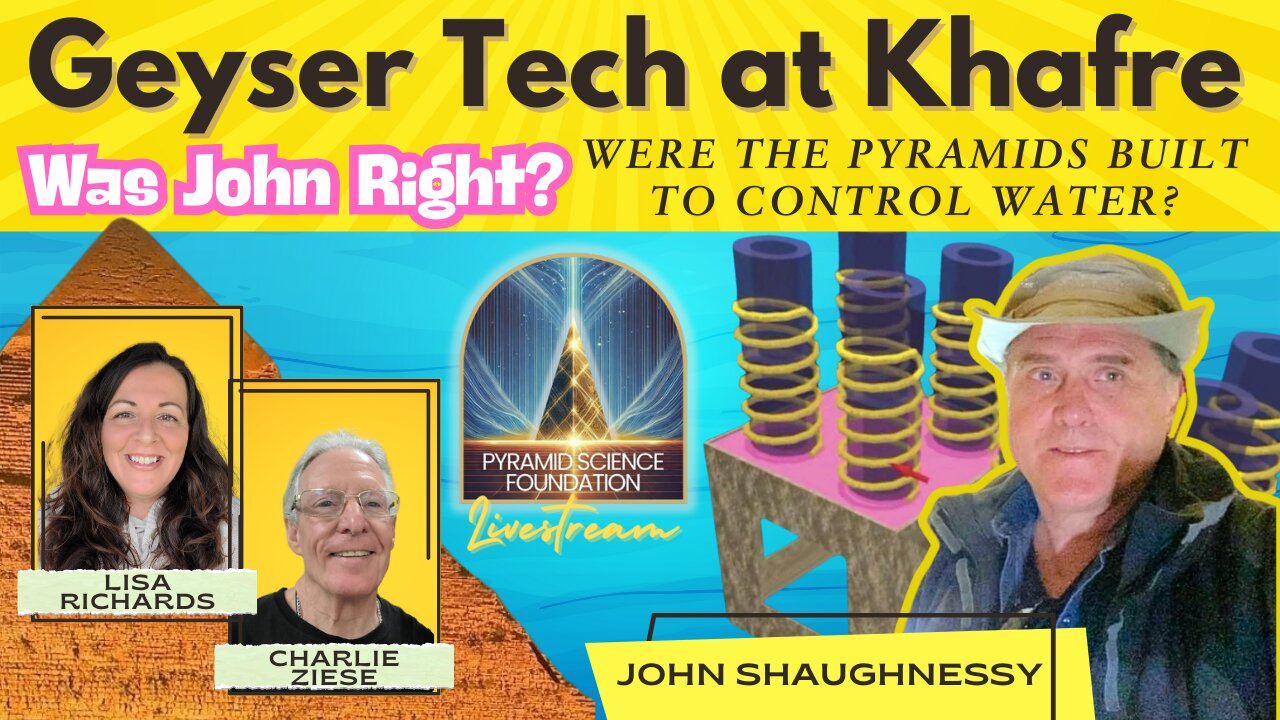 Geyser Tech at Khafre: Was John Right? Were the Pyramids Built to Control Water?