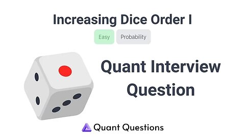 Increasing Dice Order I - Quant Interview Question