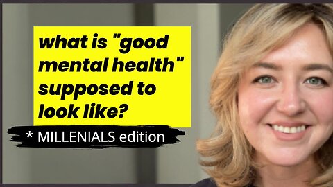 What It Really Means to Have Good Mental Health as a MILLENIAL