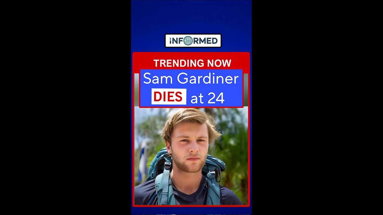 Sam Gardiner Dies at 24