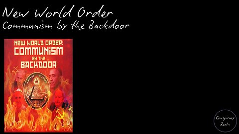 Continued - New World Order: Communism by the Backdoor (2014)