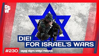 Go Die For Israel's Wars Beavis! | #GrandTheftWorld 230 (Clip)