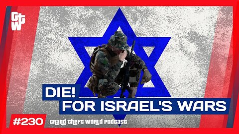 Go Die For Israel's Wars Beavis! | #GrandTheftWorld 230 (Clip)