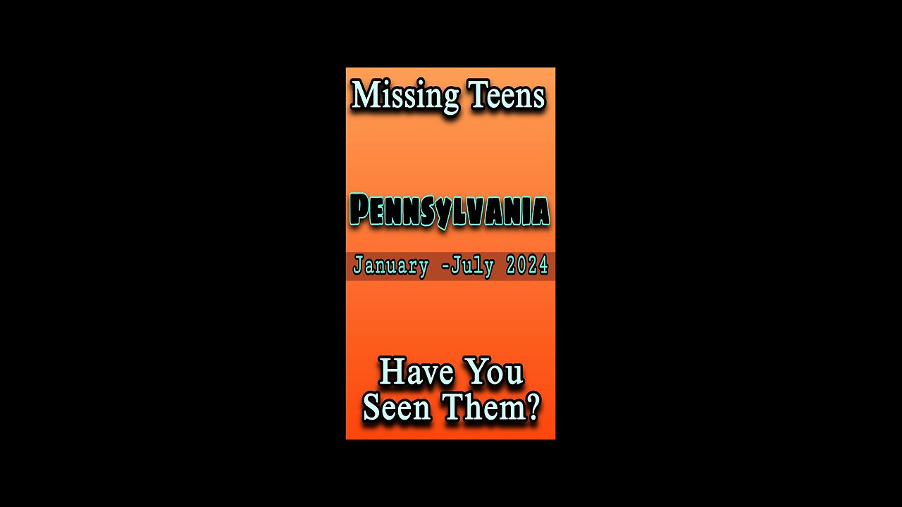 Missing Persons from Pennsylvania | January- July 2024