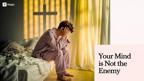Your Mind Is Not the Enemy - Mental Health Monday