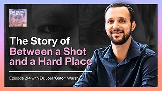The Story of Between a Shot and a Hard Place with Dr. Joel “Gator” Warsh