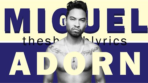 Adorn - Miguel Lyrics